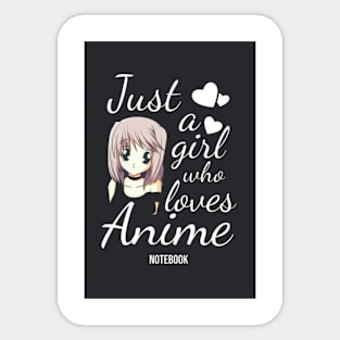 Just A Girl Who Love Anime Notebook Sticker